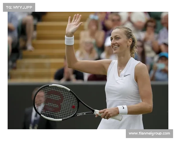 科维托娃担任温网形象大使 推广两届冠军赛事传统与荣耀 科维托娃担任温网形象大使 推广两届冠军赛事传统与荣耀